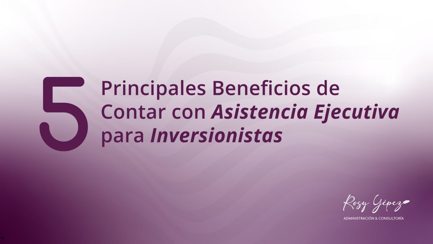 Beneficios de la Asistencia Ejecutiva para Inversionistas